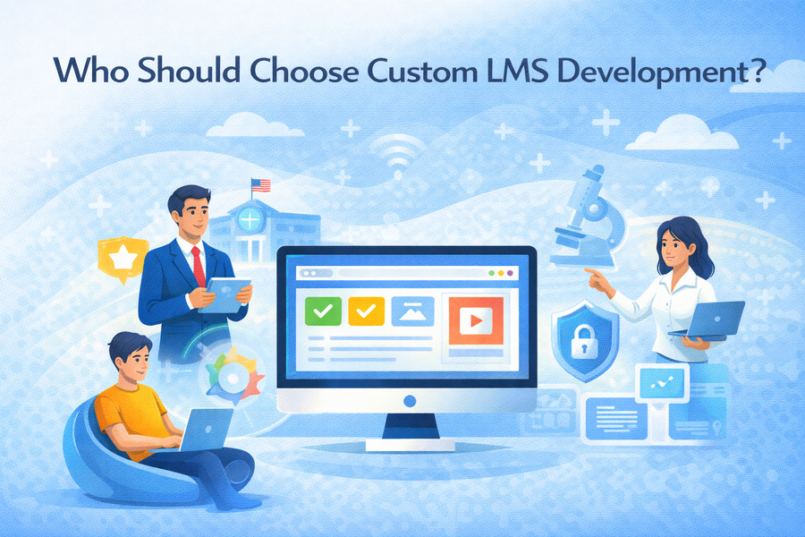 Who Should Choose Custom LMS Development